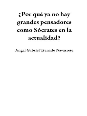 cover image of ¿Por qué ya no hay grandes pensadores como Sócrates en la actualidad?